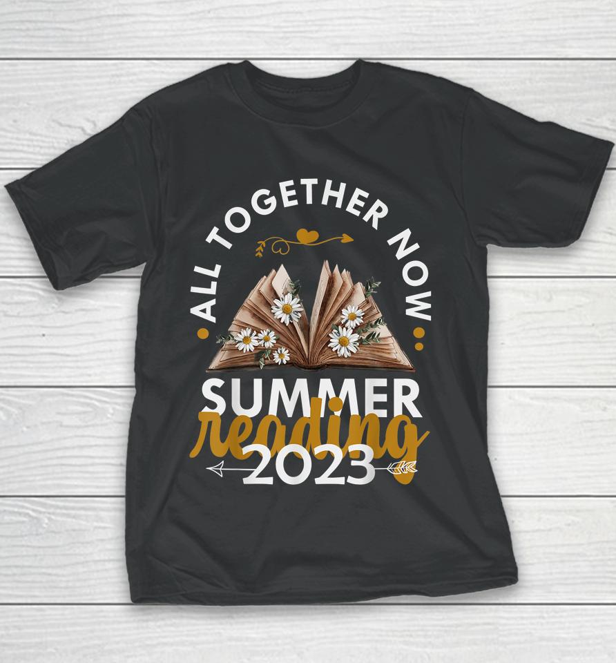 All Together Now Summer Reading 2023 Library Books Youth T-Shirt
