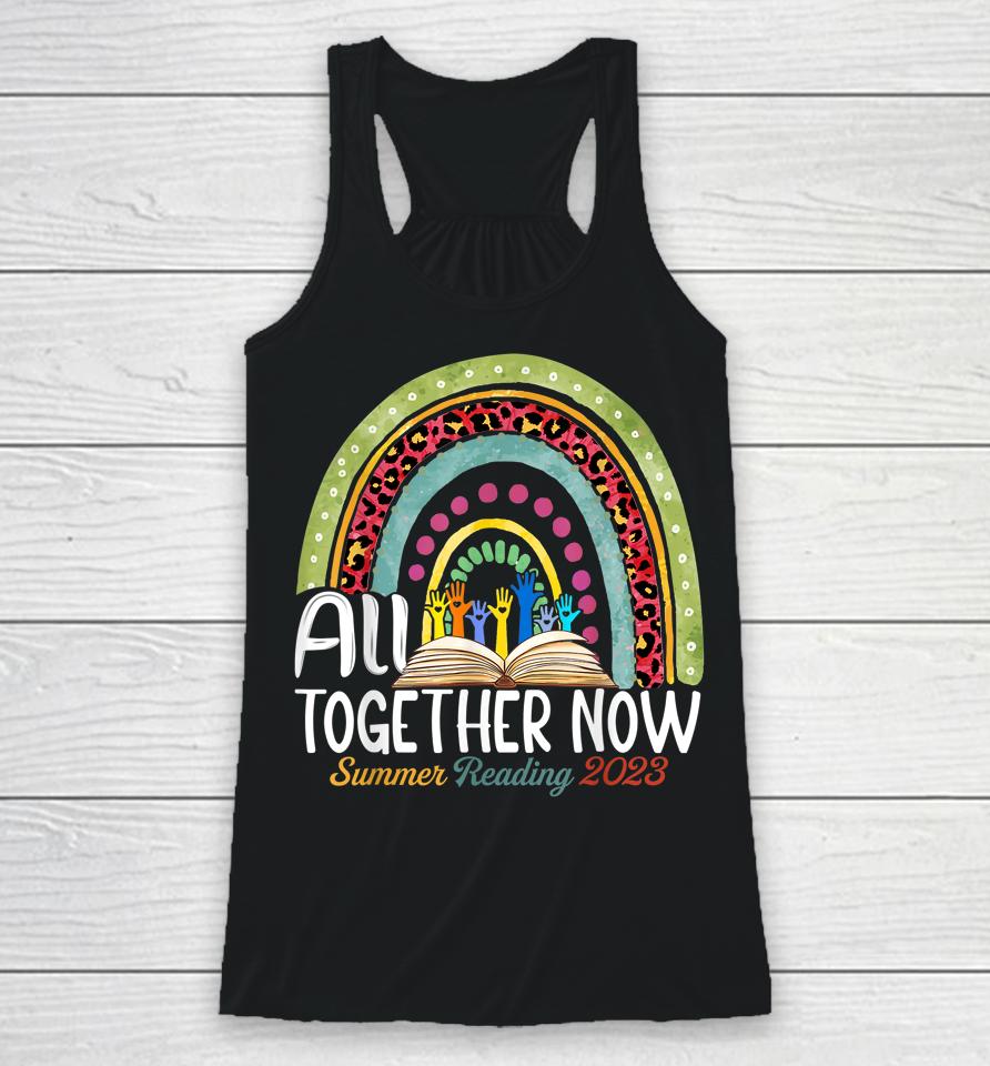 All Together Now Summer Reading 2023 Rainbow Hand Book Lover Racerback Tank