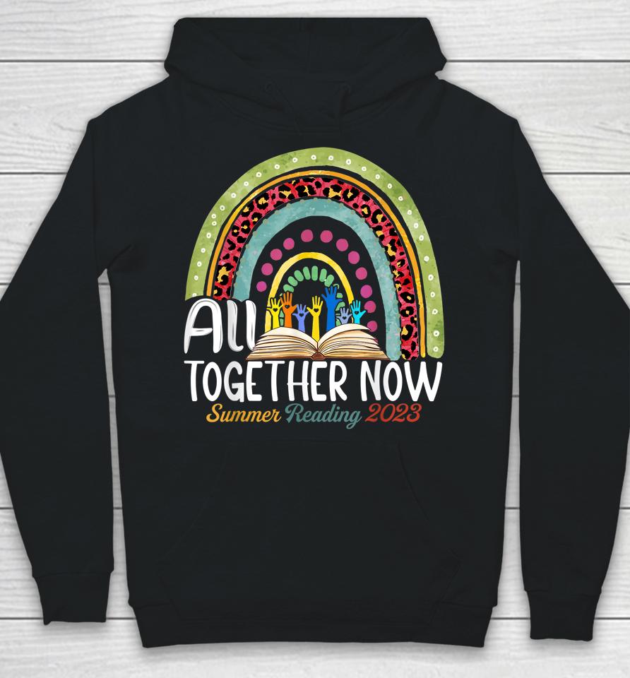 All Together Now Summer Reading 2023 Rainbow Hand Book Lover Hoodie