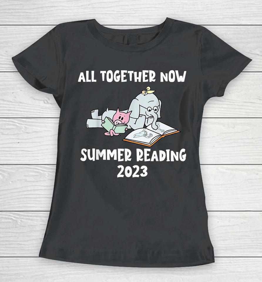All Together Now Summer Reading Program 2023 Pig Elephant Women T-Shirt