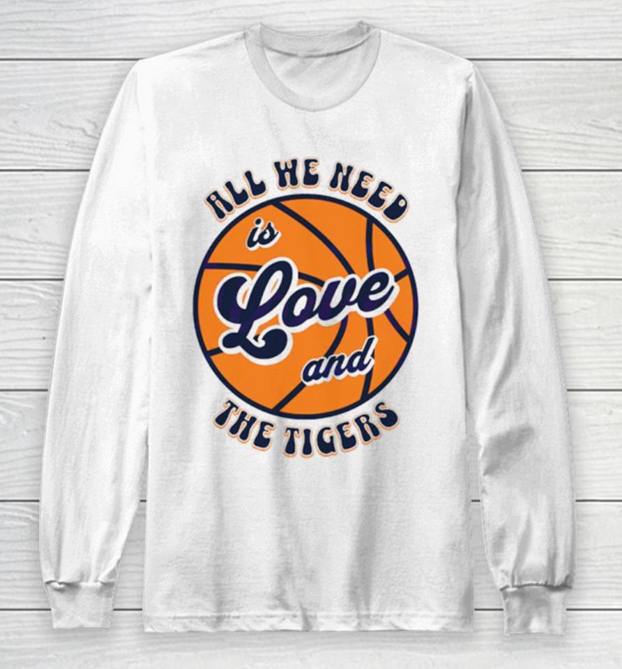 All We Need Is Love And The Tigers Basketball Long Sleeve T-Shirt