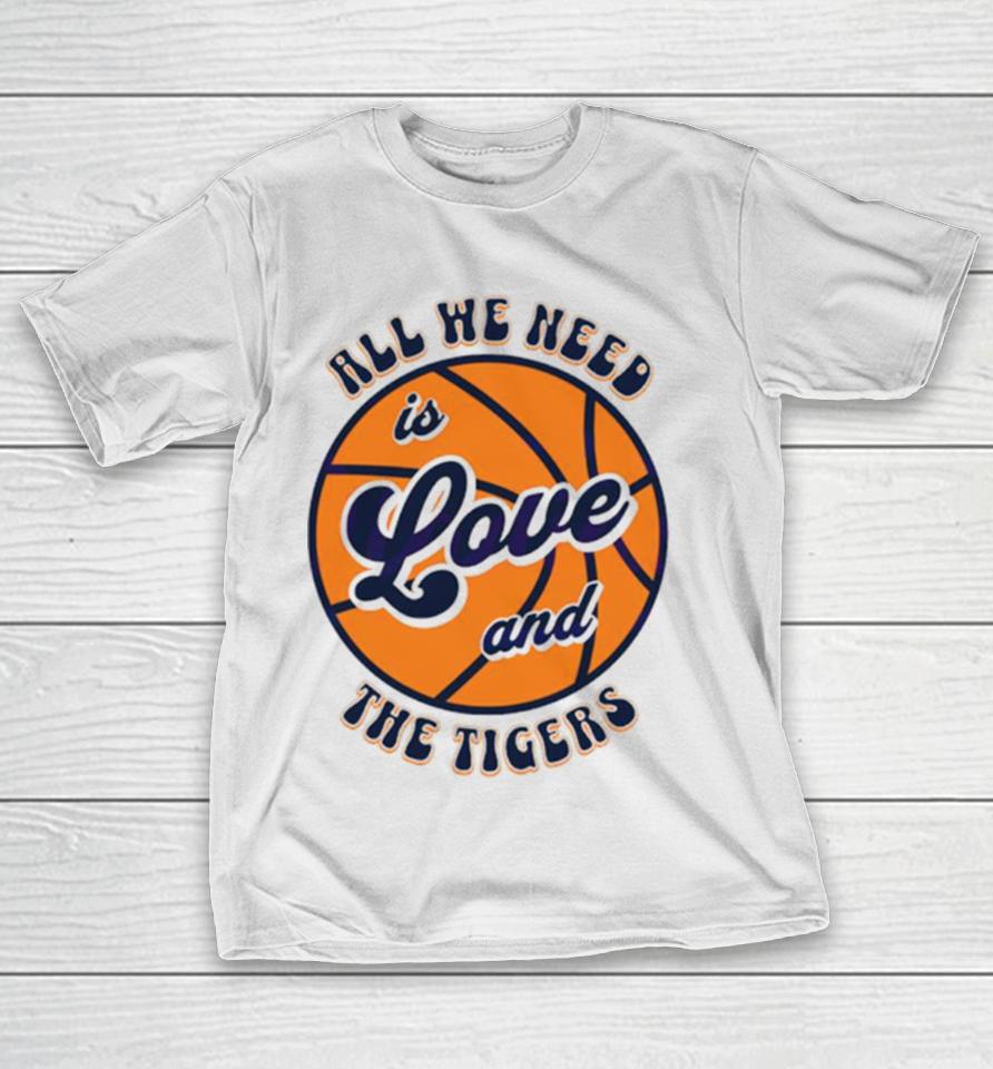 All We Need Is Love And The Tigers Basketball T-Shirt