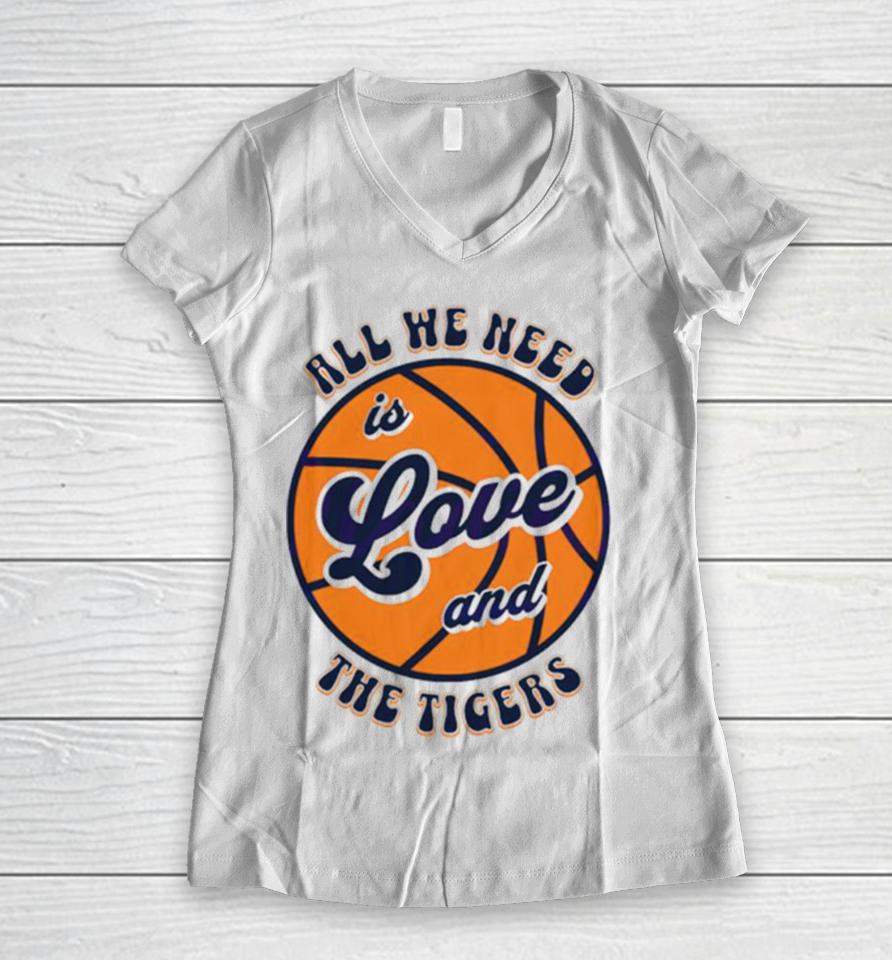 All We Need Is Love And The Tigers Basketball Women V-Neck T-Shirt