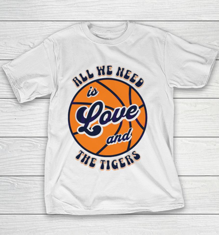 All We Need Is Love And The Tigers Basketball Youth T-Shirt