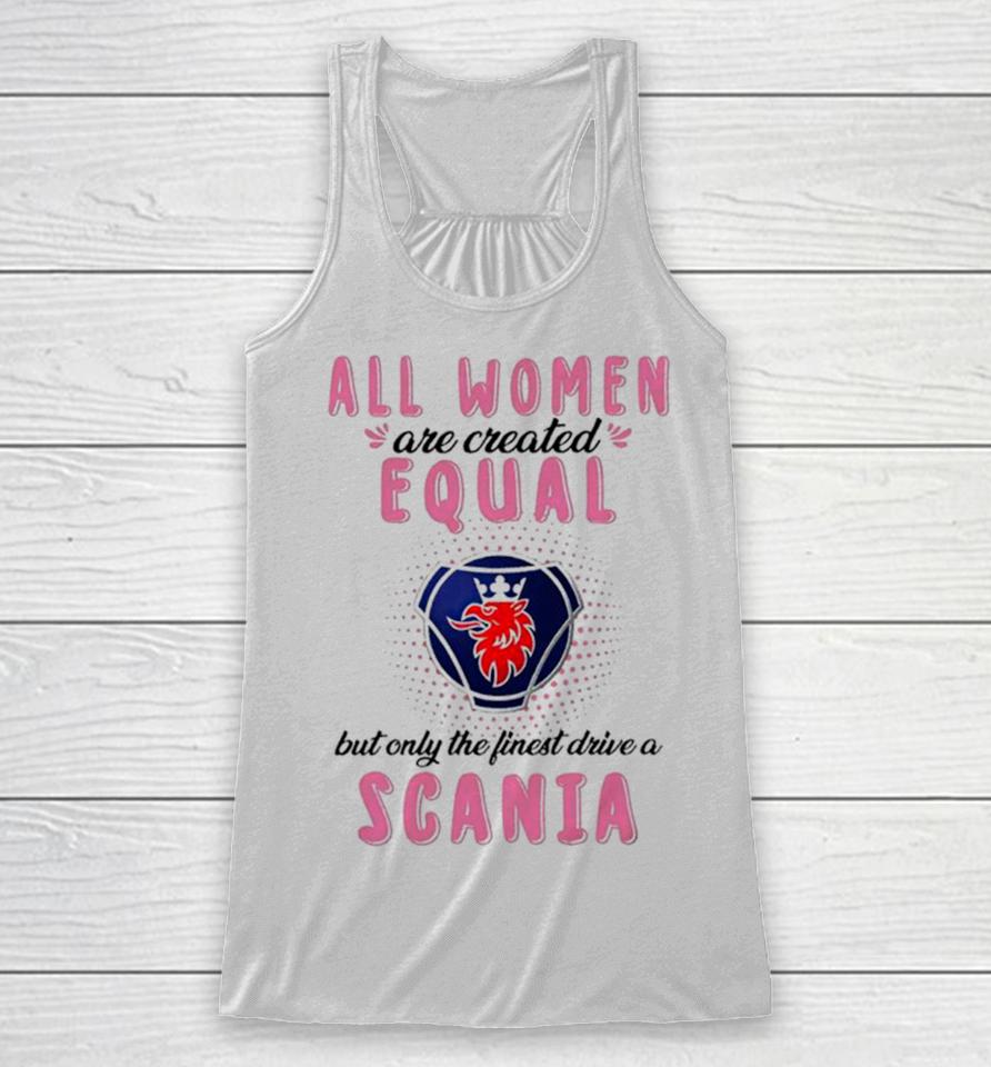 All Women Are Created Equal But Only The Finest Drive An Scania Racerback Tank