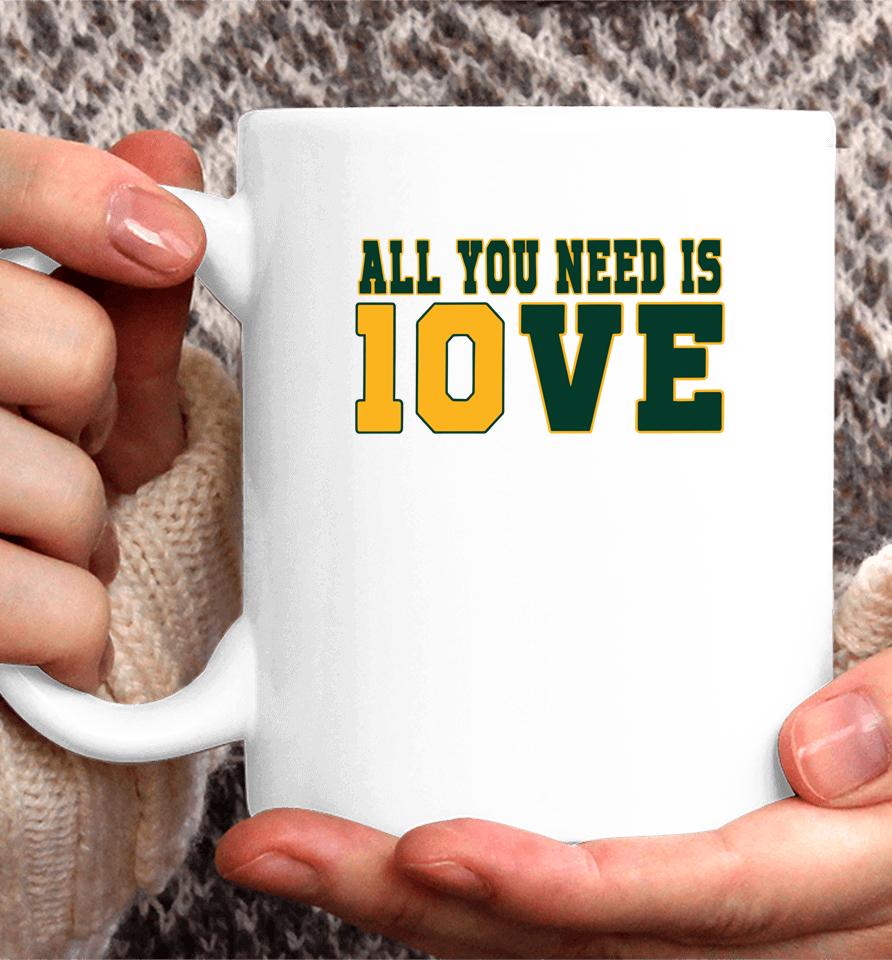 All You Need Is 10Ve Coffee Mug
