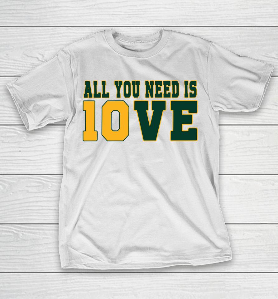 All You Need Is 10Ve T-Shirt