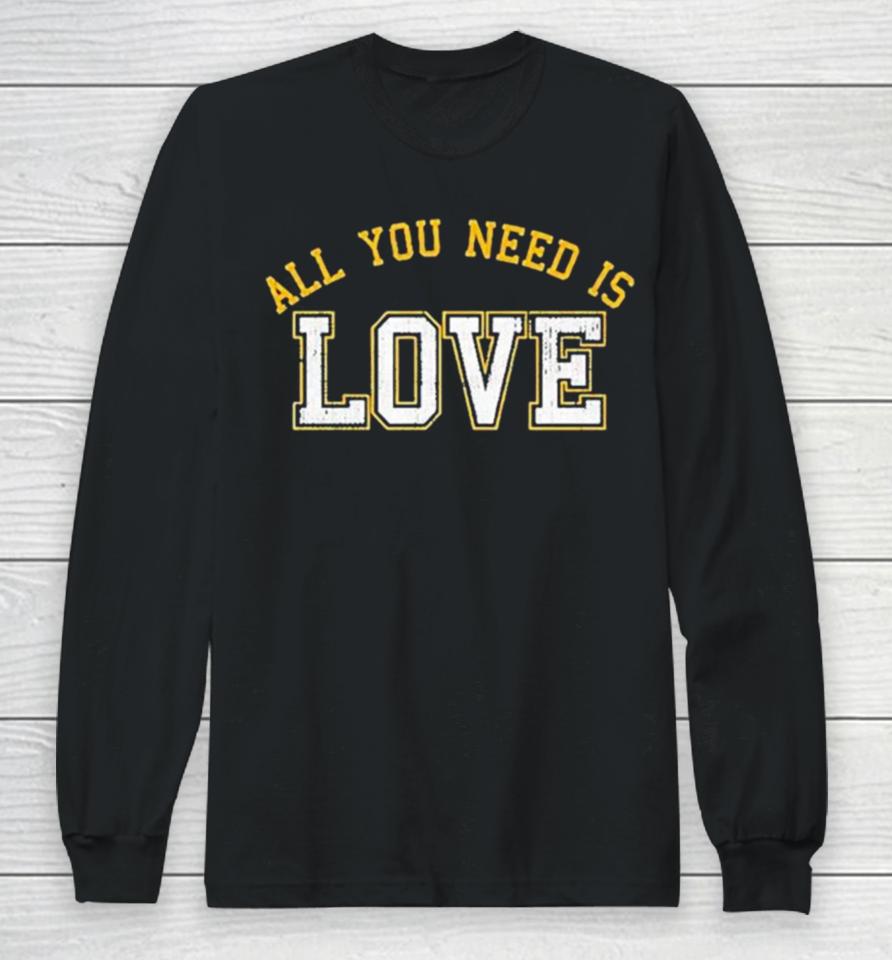 All You Need Is Love Cheeseheadtv Long Sleeve T-Shirt
