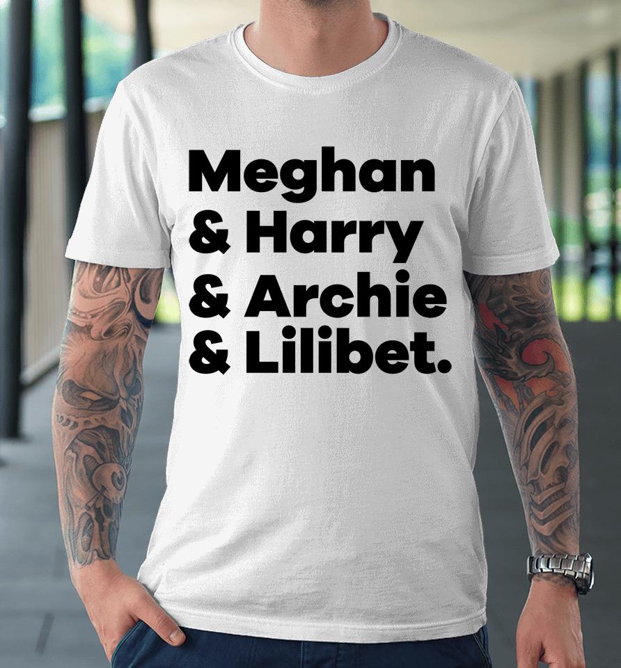 Ally M Meghan And Harry And Archie And Lilibet Premium T-Shirt