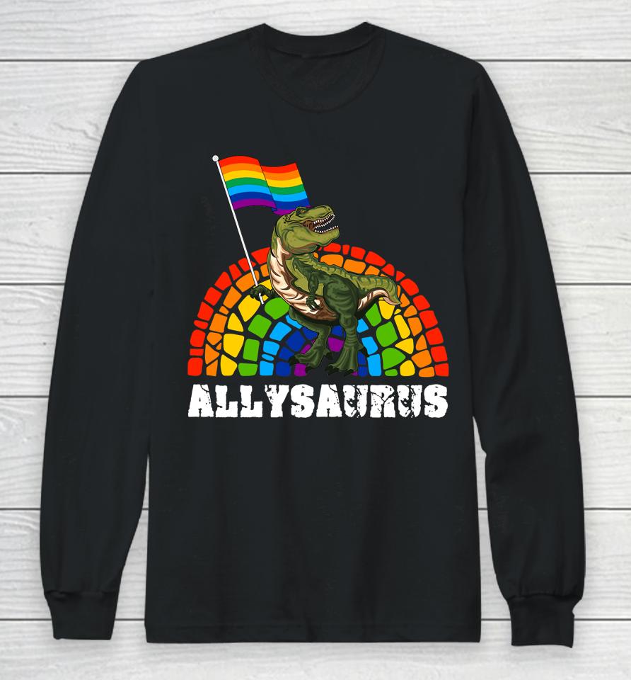 Allysaurus Dinosaur In Rainbow Flag For Ally Lgbt Pride Long Sleeve T-Shirt