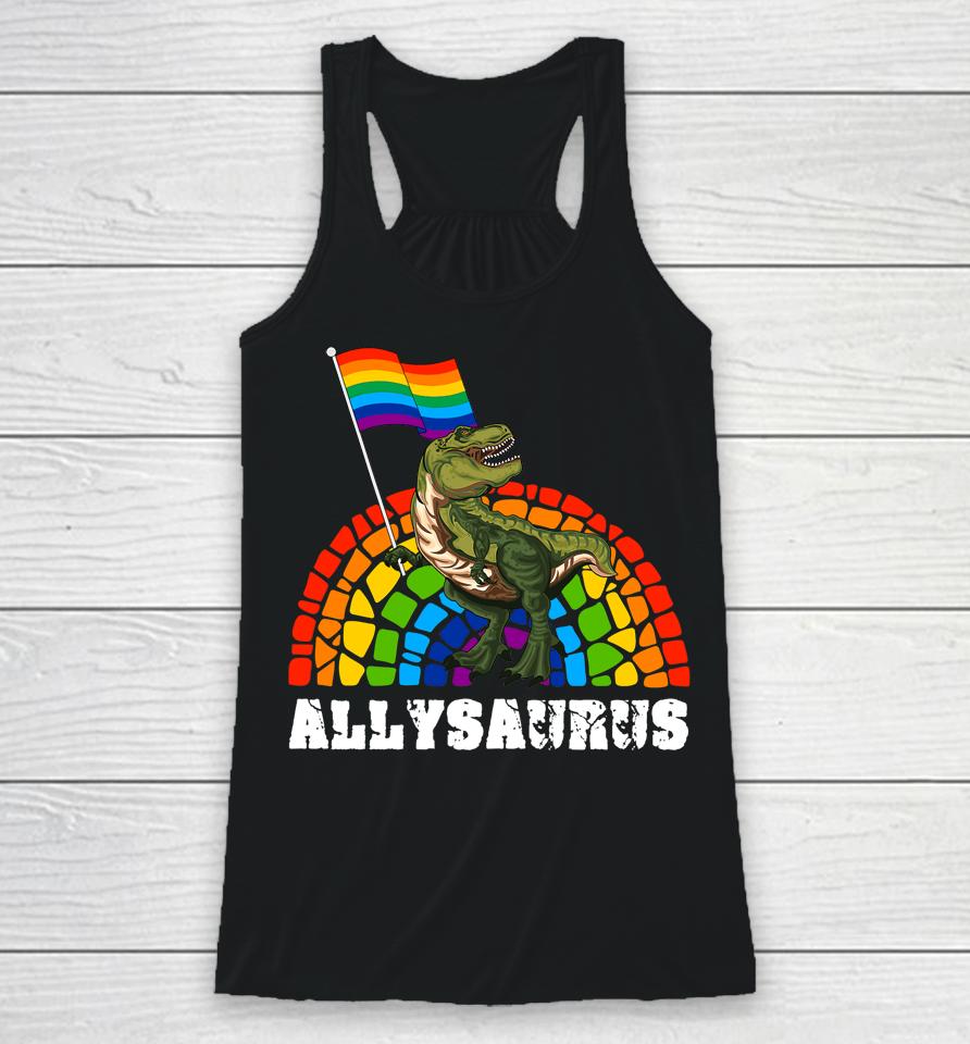 Allysaurus Dinosaur In Rainbow Flag For Ally Lgbt Pride Racerback Tank