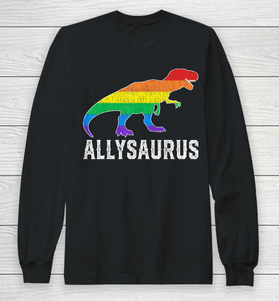 Allysaurus Dinosaur Trex In Rainbow Flag For Ally Lgbt Pride Long Sleeve T-Shirt