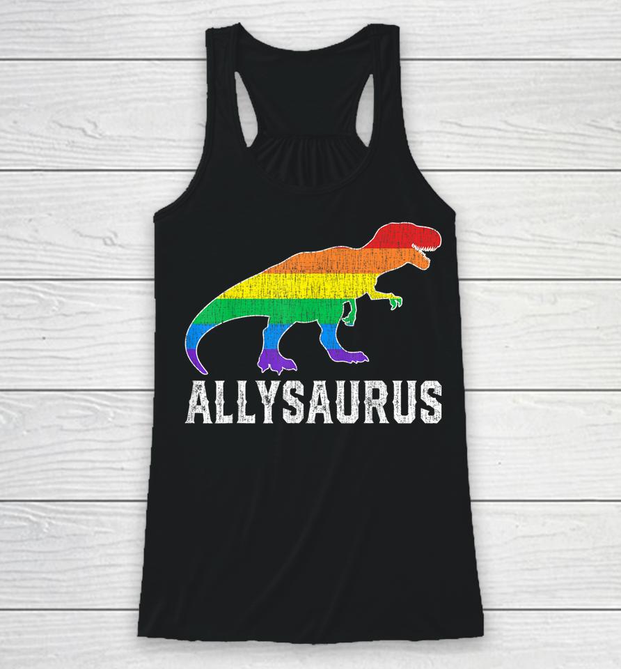 Allysaurus Dinosaur Trex In Rainbow Flag For Ally Lgbt Pride Racerback Tank