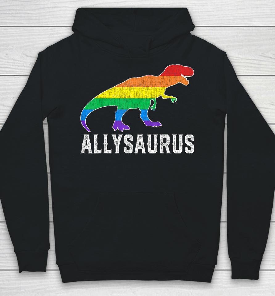 Allysaurus Dinosaur Trex In Rainbow Flag For Ally Lgbt Pride Hoodie