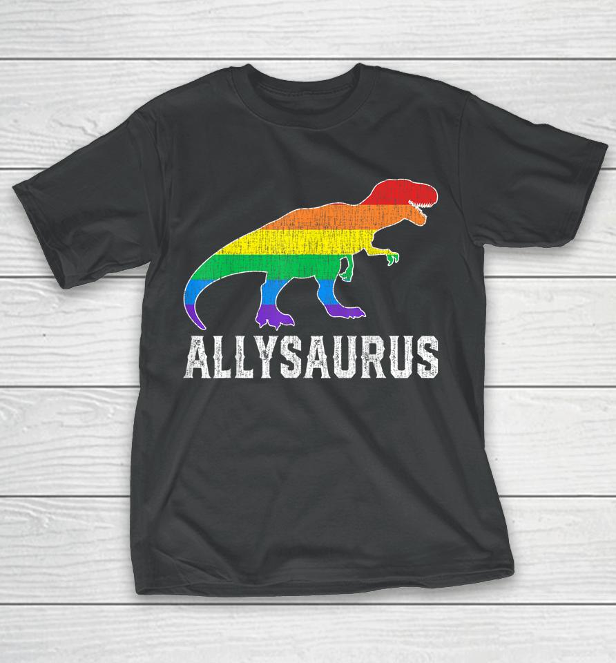 Allysaurus Dinosaur Trex In Rainbow Flag For Ally Lgbt Pride T-Shirt
