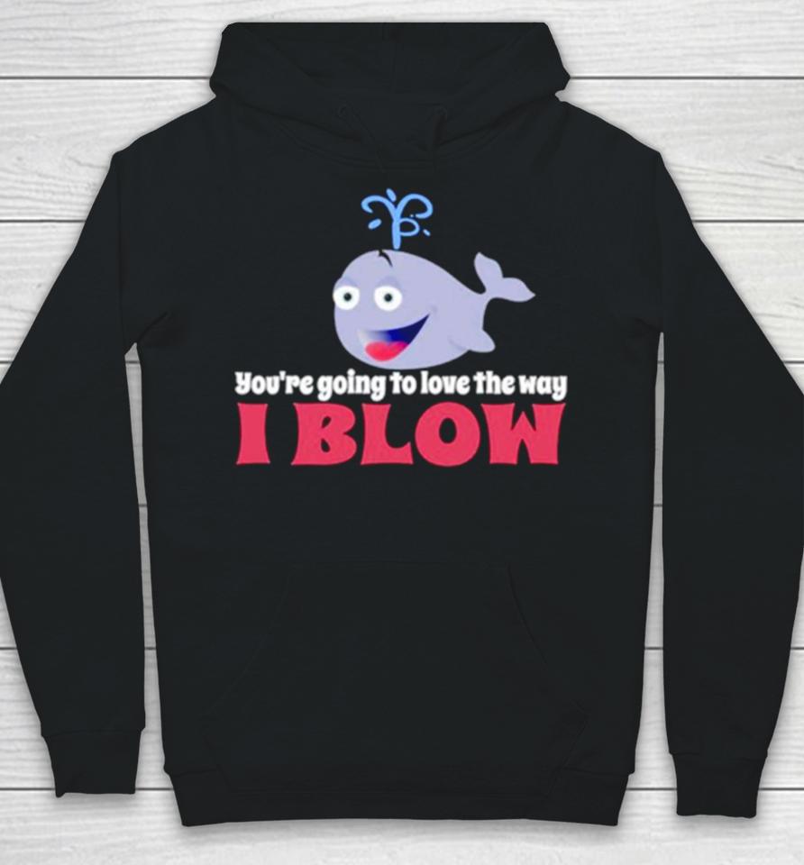 Allyson Wonderland You’re Going To Love The Way I Blow Hoodie
