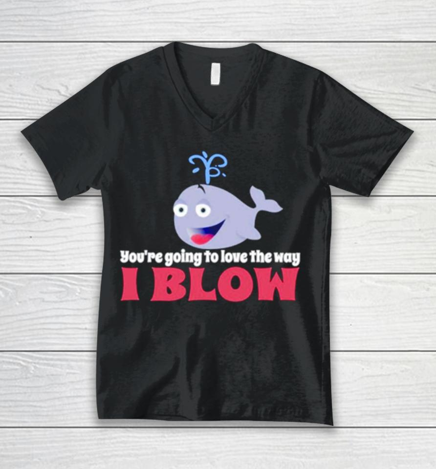 Allyson Wonderland You’re Going To Love The Way I Blow Unisex V-Neck T-Shirt