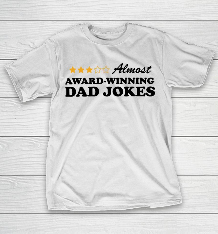 Almost Award Winning Dad Jokes Unisex Style T-Shirt