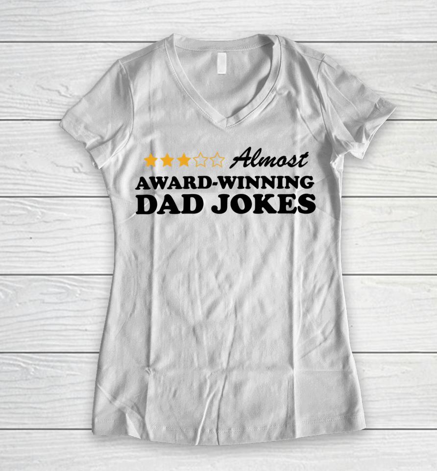 Almost Award Winning Dad Jokes Unisex Style Women V-Neck T-Shirt