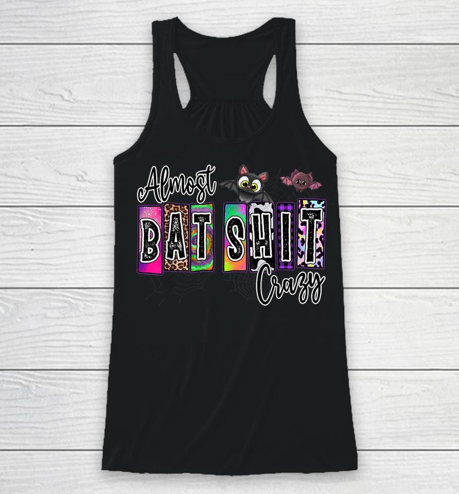 Almost Bat Shit Crazy Halloween Trick Or Treat Costume Candy Racerback Tank