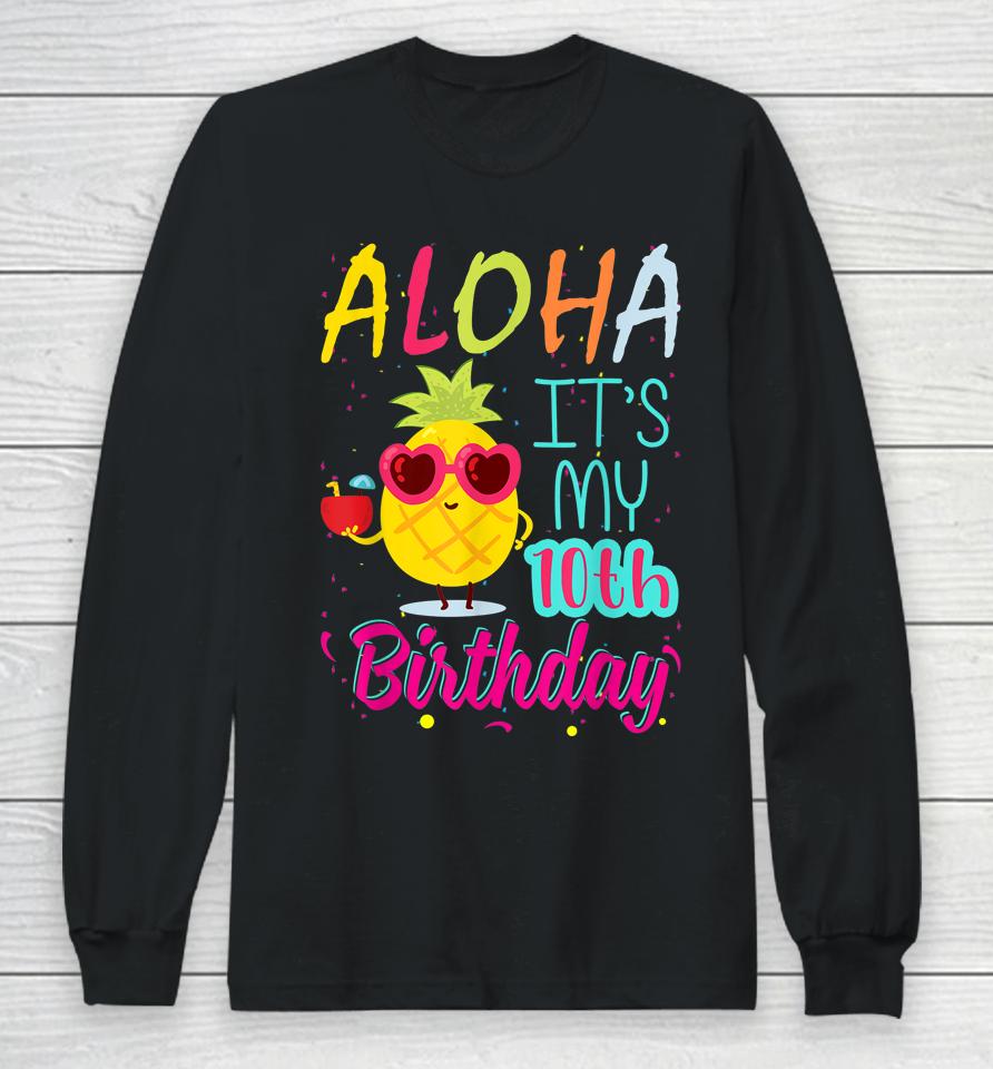 Aloha It's My 10Th Birthday Hawaiian 10 Years Toddler Luau Long Sleeve T-Shirt