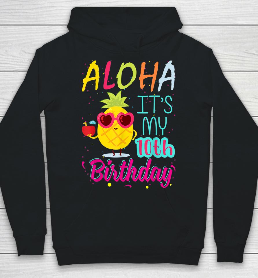 Aloha It's My 10Th Birthday Hawaiian 10 Years Toddler Luau Hoodie