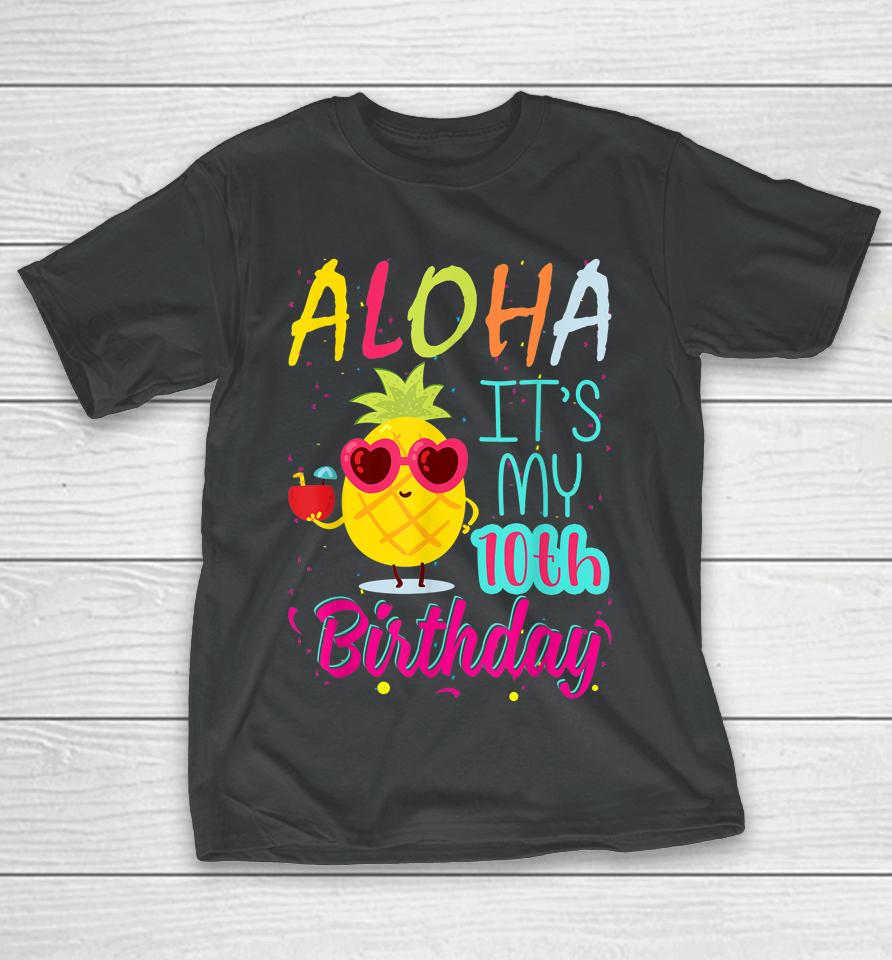 Aloha It's My 10Th Birthday Hawaiian 10 Years Toddler Luau T-Shirt
