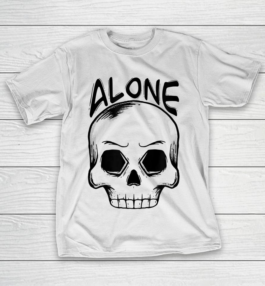 Alone Spooky Skull Halloween Trick Or Trick Gift And Present T-Shirt