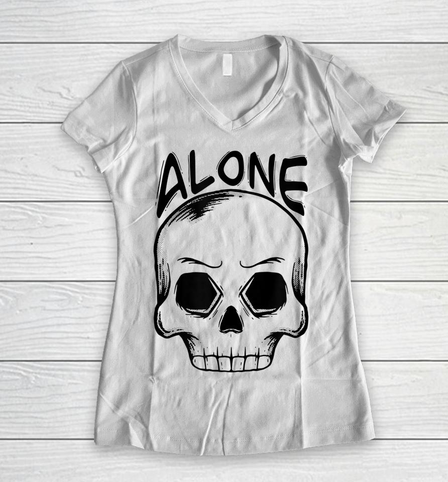 Alone Spooky Skull Halloween Trick Or Trick Gift And Present Women V-Neck T-Shirt