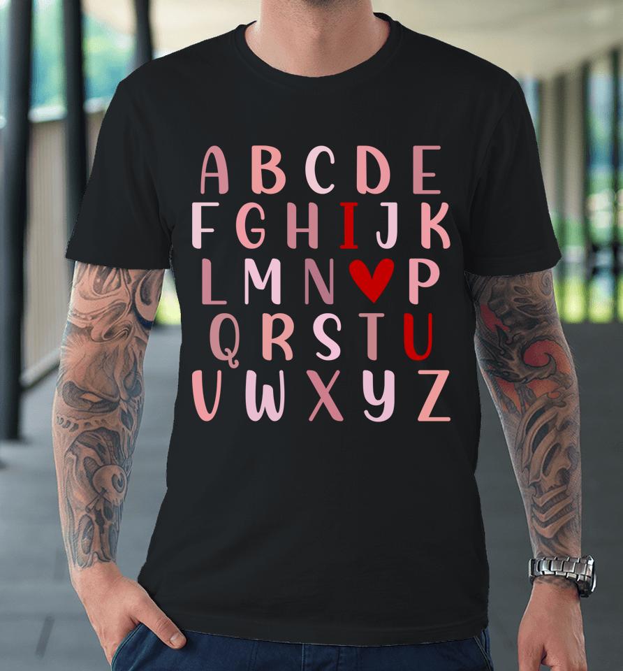 Alphabet Abc I Love You Valentines Day Funny English Teacher Premium T-Shirt