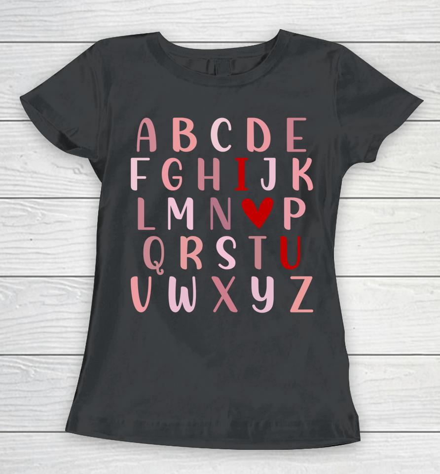 Alphabet Abc I Love You Valentines Day Funny English Teacher Women T-Shirt