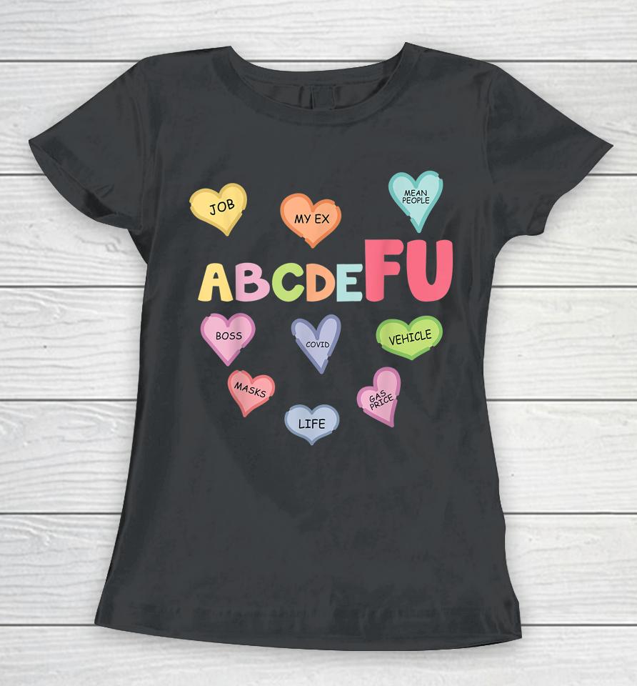 Alphabet Abcdefu Heart Love You Funny Valentine's Day Women T-Shirt