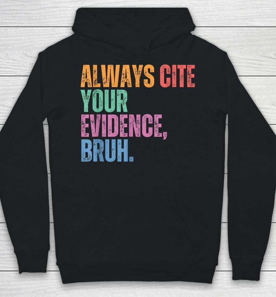 Always Cite Your Evidence Bruh Funny Retro Vintage Hoodie