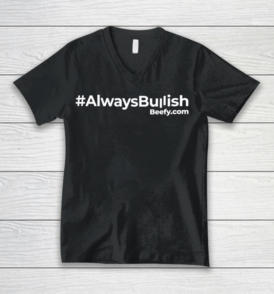 #Alwaysbullish Beefy.com Unisex V-Neck T-Shirt