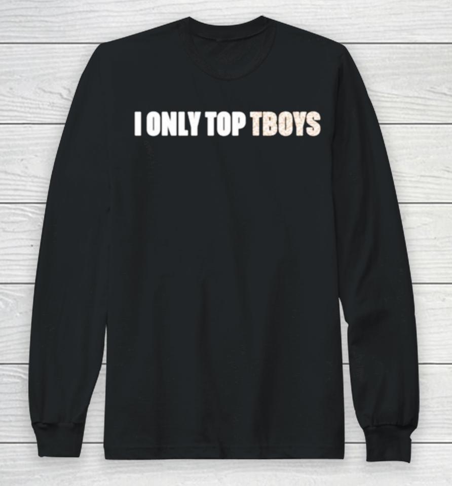 Amanda Tori Meating I Only Top Tboys Long Sleeve T-Shirt