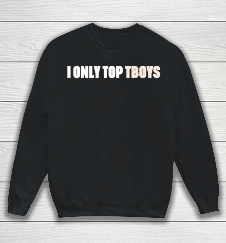Amanda Tori Meating I Only Top Tboys Sweatshirt