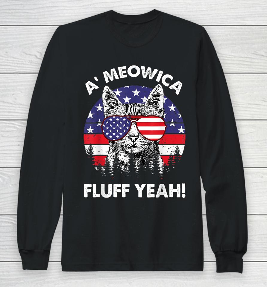 A'meowica Fluff Yeah Patriotic American 4Th Of July Long Sleeve T-Shirt