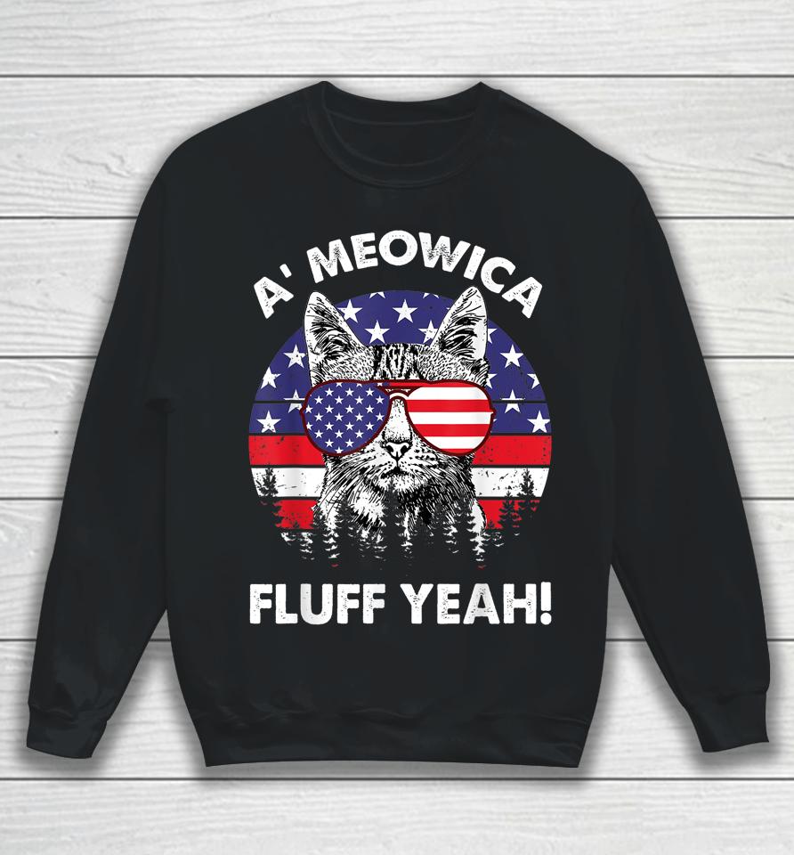 A'meowica Fluff Yeah Patriotic American 4Th Of July Sweatshirt