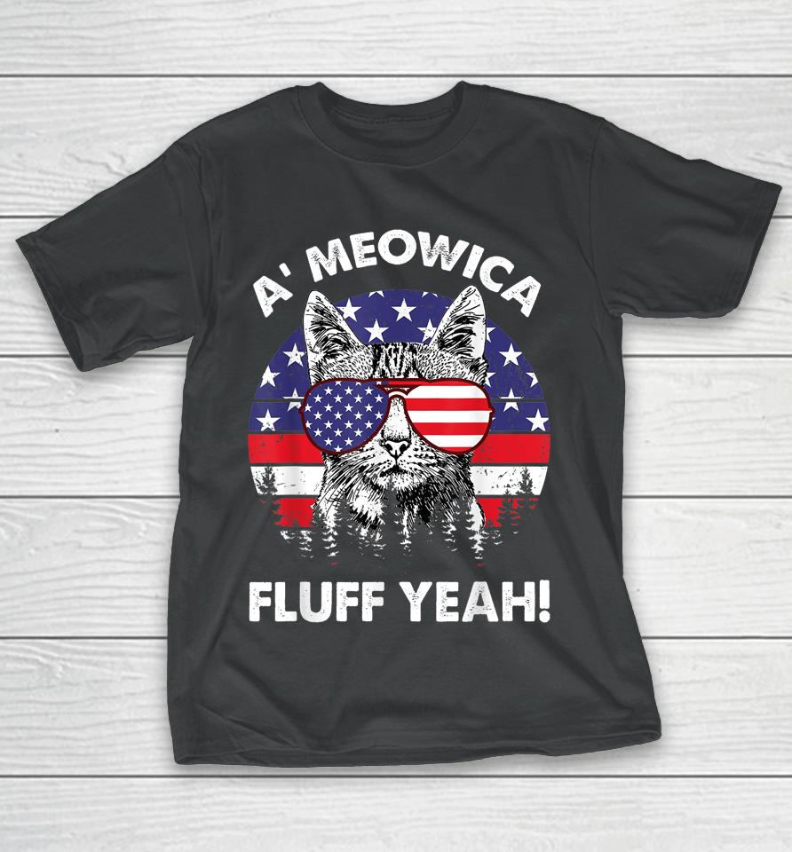 A'meowica Fluff Yeah Patriotic American 4Th Of July T-Shirt
