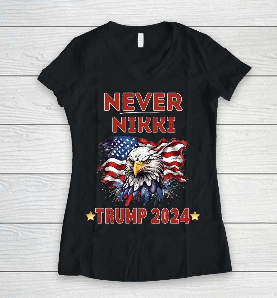 America First Never Nikki Trump 2024 Women V-Neck T-Shirt