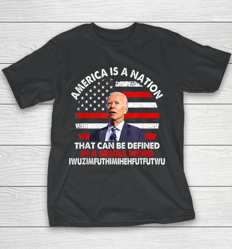 America Is A Nation That Can Be Defined In Single Word Biden Youth T-Shirt