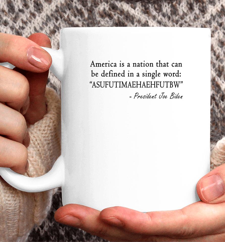 America Is A Nation That Can Be Defined In Single Word Biden Coffee Mug