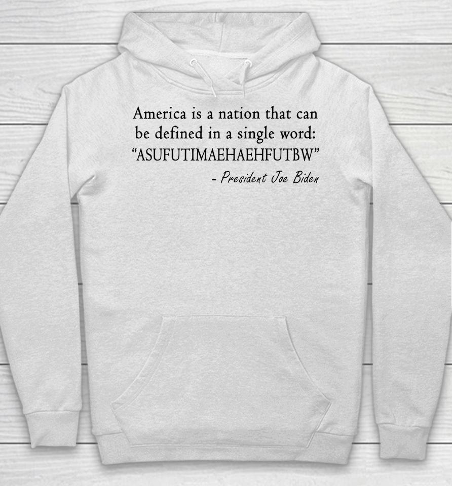 America Is A Nation That Can Be Defined In Single Word Biden Hoodie