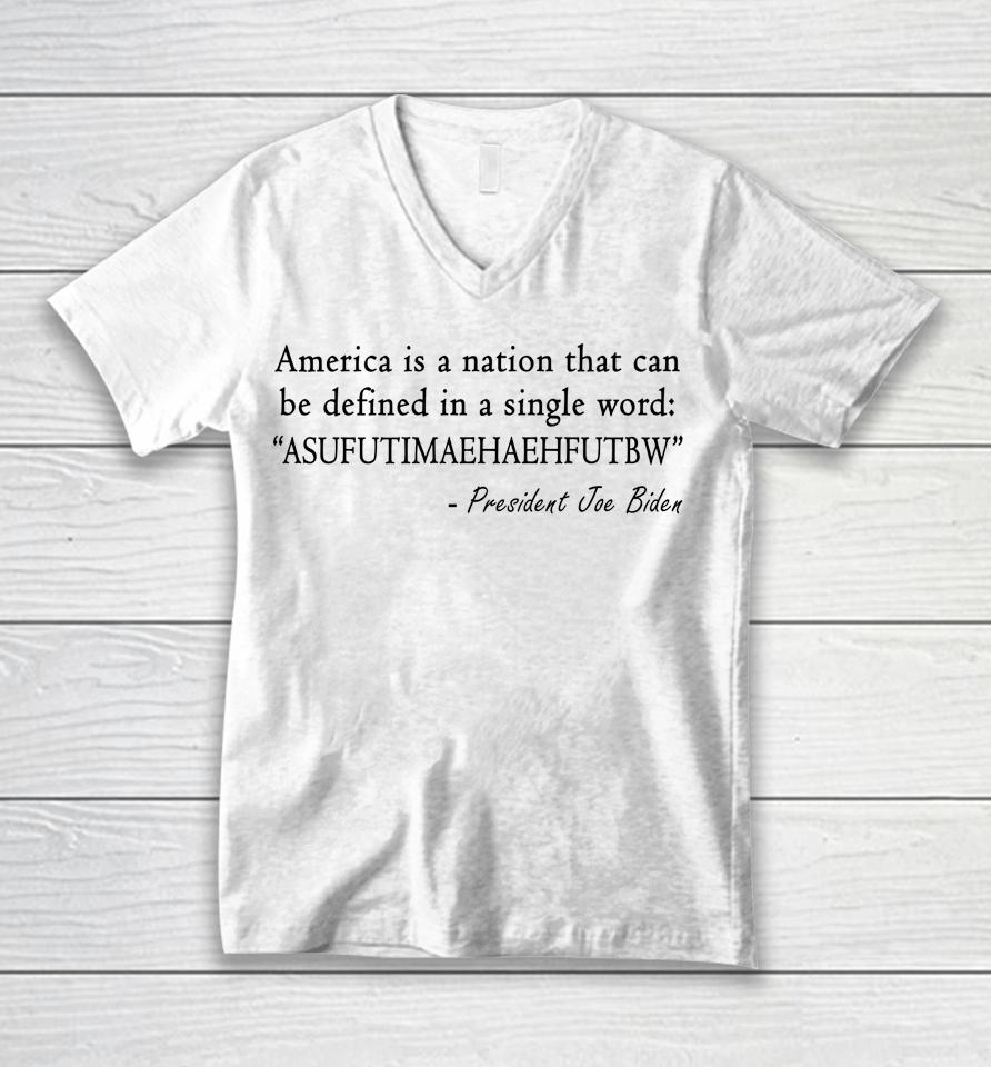 America Is A Nation That Can Be Defined In Single Word Biden Unisex V-Neck T-Shirt