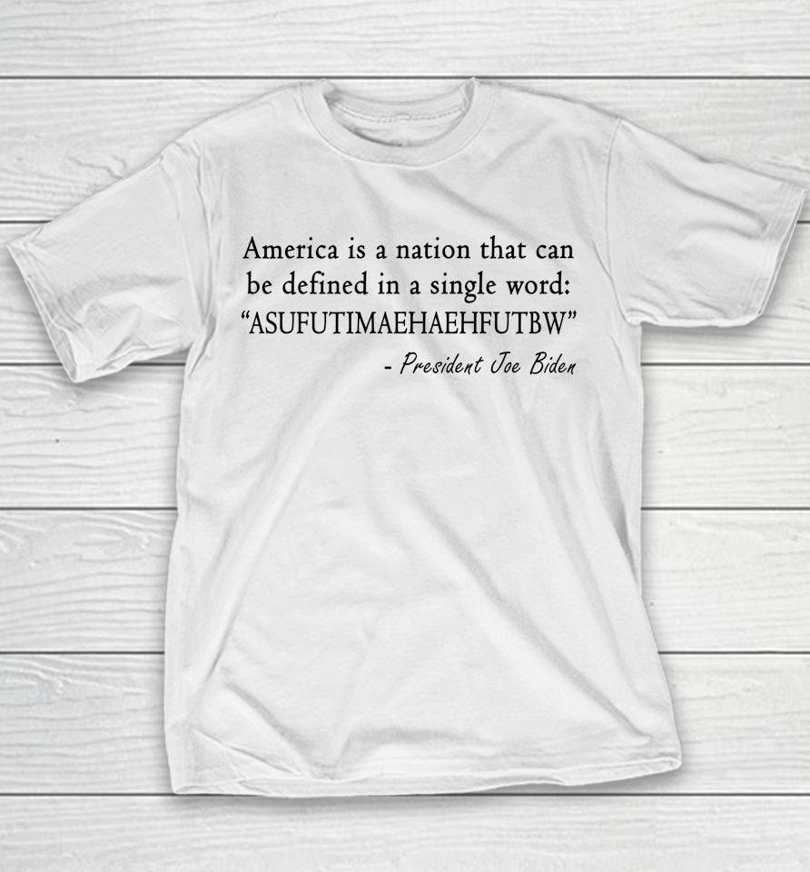 America Is A Nation That Can Be Defined In Single Word Biden Youth T-Shirt