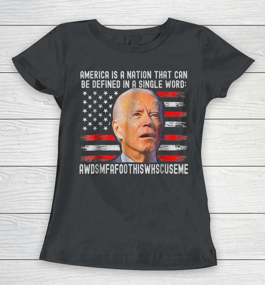 America Is A Nation That Can Be Defined In Single Word Biden Women T-Shirt