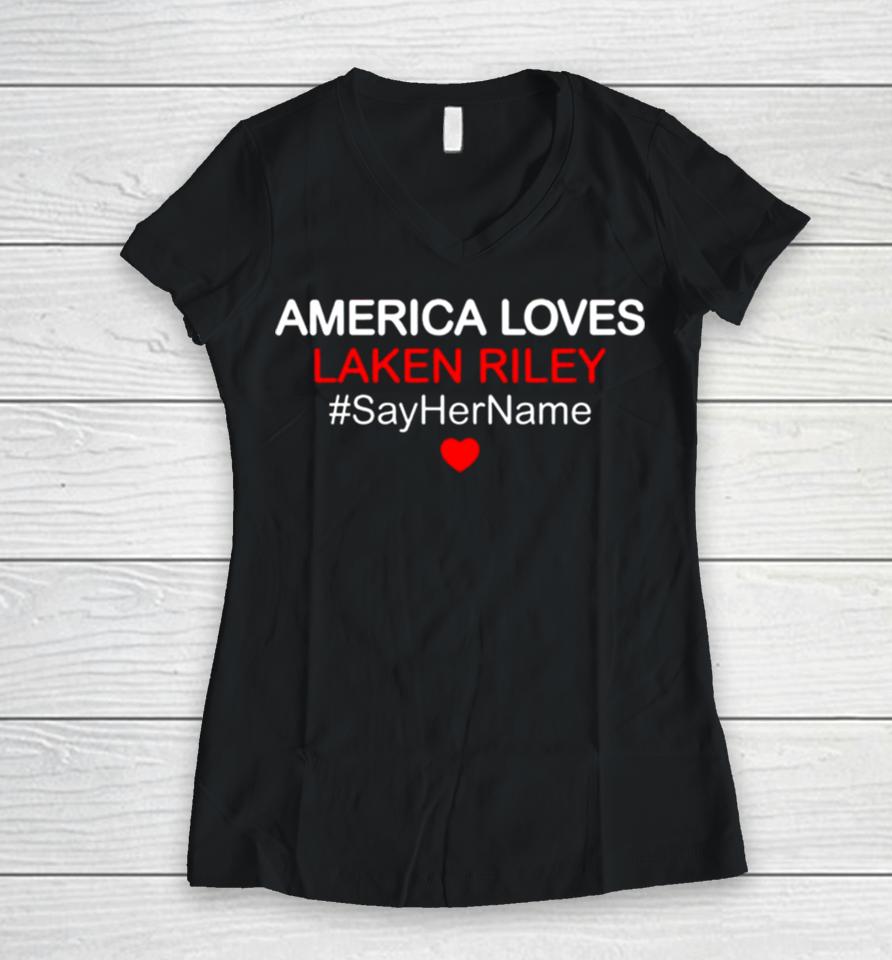 America Love Laken Riley Say Her Name Women V-Neck T-Shirt