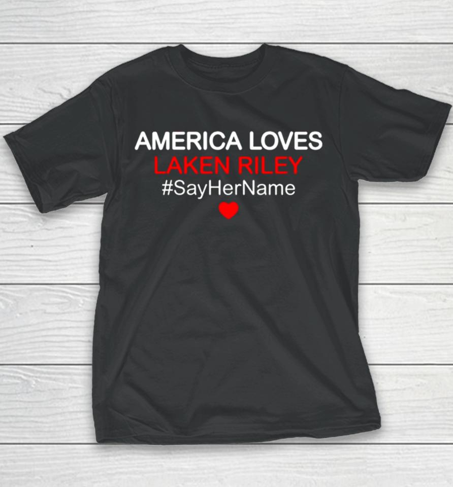 America Love Laken Riley Say Her Name Youth T-Shirt