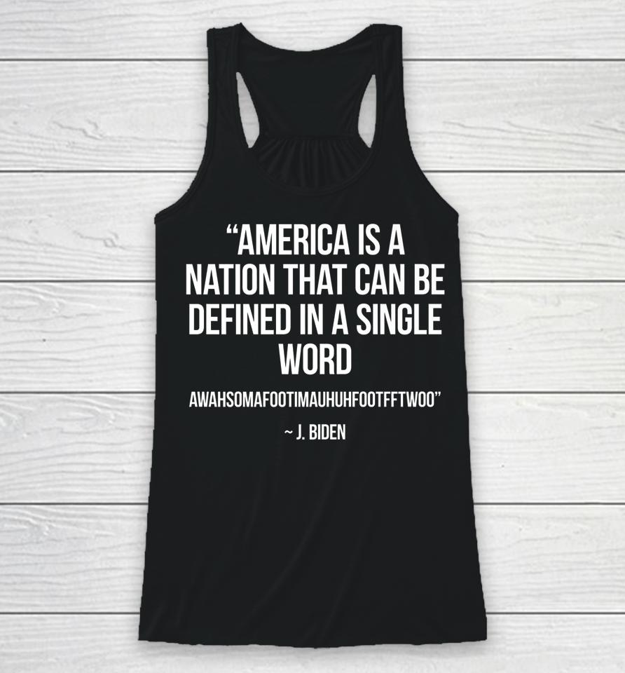 America Nation Defined In A Single Word Funny Biden Quote Racerback Tank