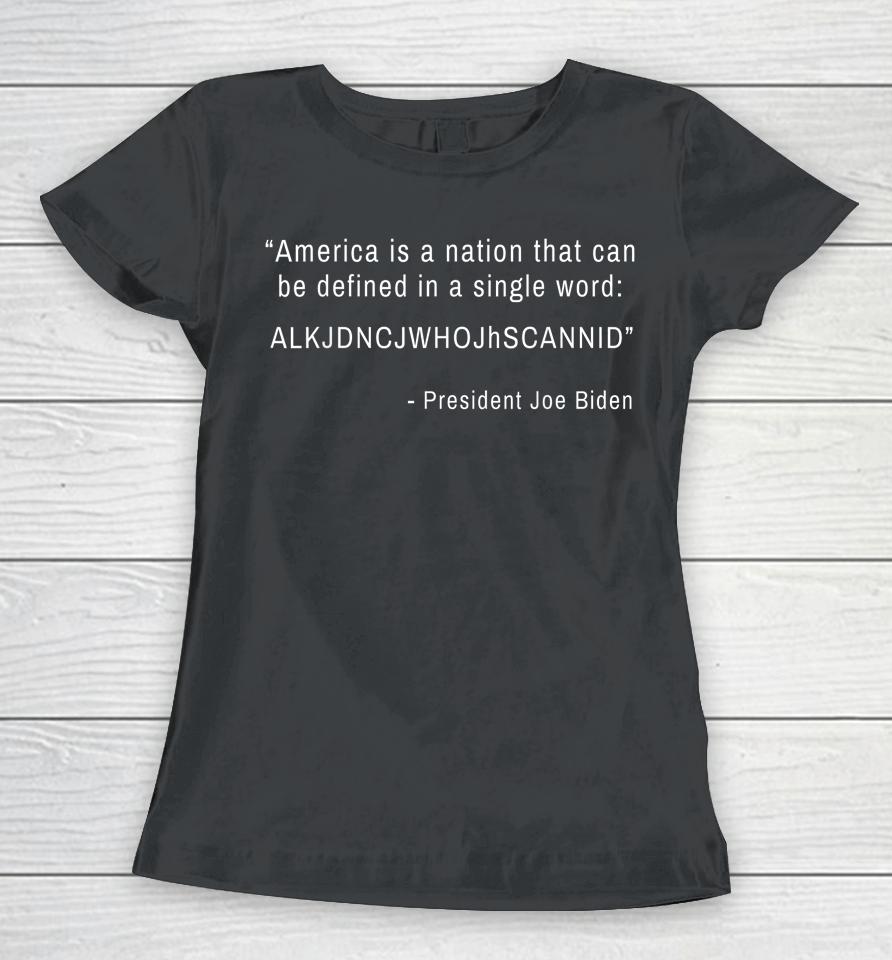 America Nation Defined In A Single Word Funny Biden Quote Women T-Shirt